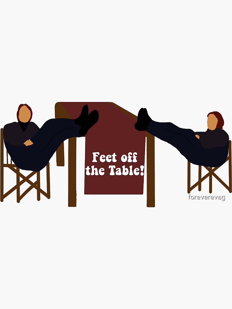 "Feet off the Table" Sticker for Sale by foreverevag Redbubble