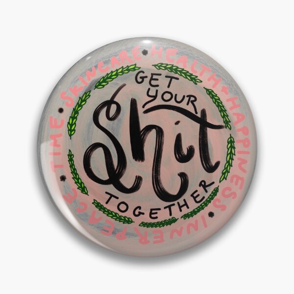 Item preview, Get your sh*t together designed and sold by EliBat.