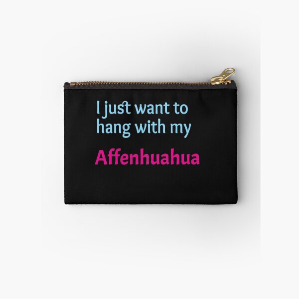 Item preview, I just want to hang with my Affenhuahua designed and sold by amrmab.