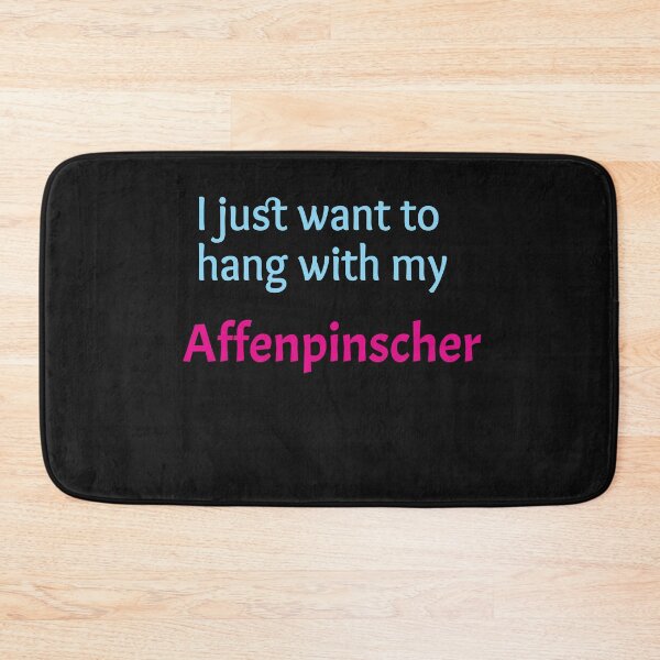 Item preview, I just want to hang with my Affenpinscher designed and sold by amrmab.