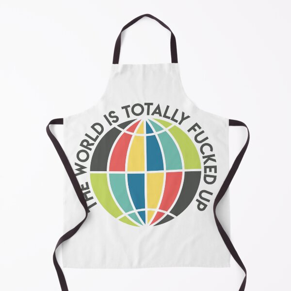 Item preview, The World is Totally Fucked Up designed and sold by d-creativeroom.