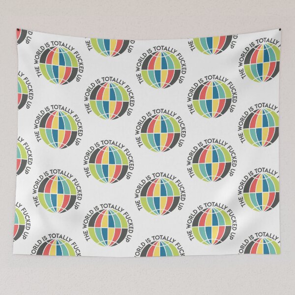 Item preview, The World is Totally Fucked Up designed and sold by d-creativeroom.
