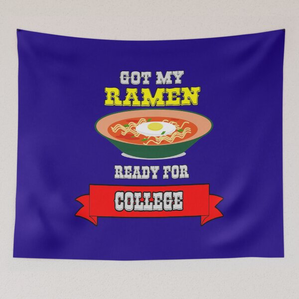 Item preview, Got My Ramen; Ready for College designed and sold by Shounenbat.