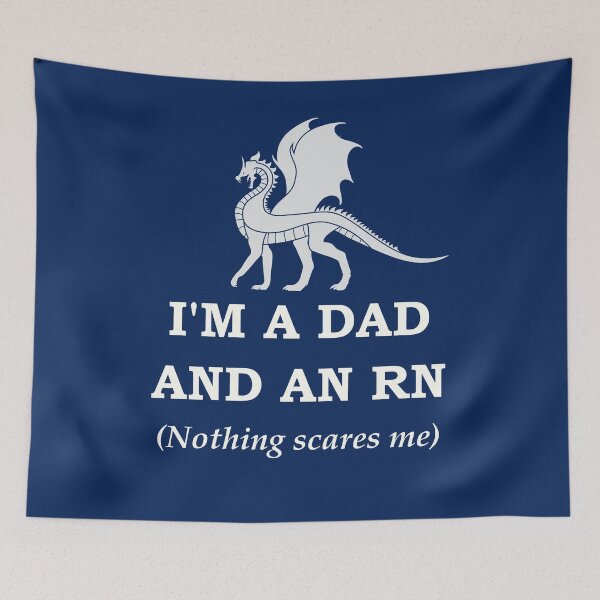 Item preview, I'm a Dad and an RN. Nothing scares me.  Dragon motif designed and sold by geeverny.