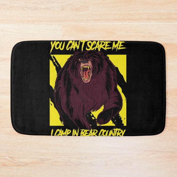 Item preview, You can't scare me I camp in bear country designed and sold by CreationFirm.