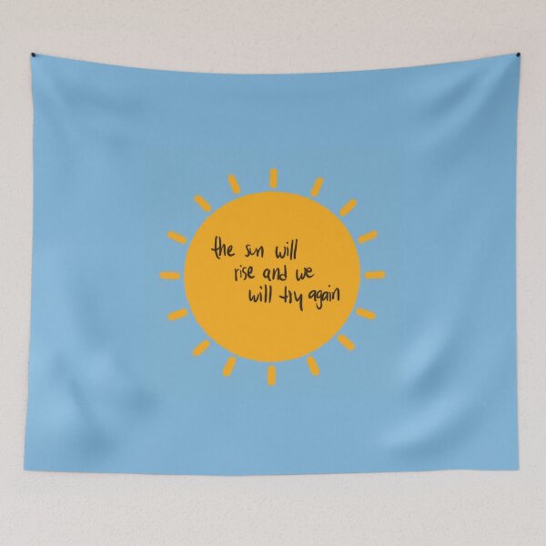 Item preview, The Sun Will Rise and We Will Try Again designed and sold by danimora.