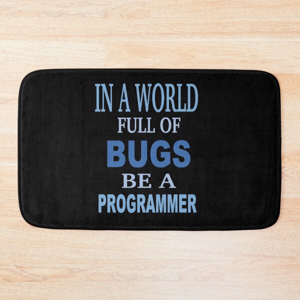 Item preview, In A World Full Bugs, Be A Programmer designed and sold by Peace Cyebukayire.