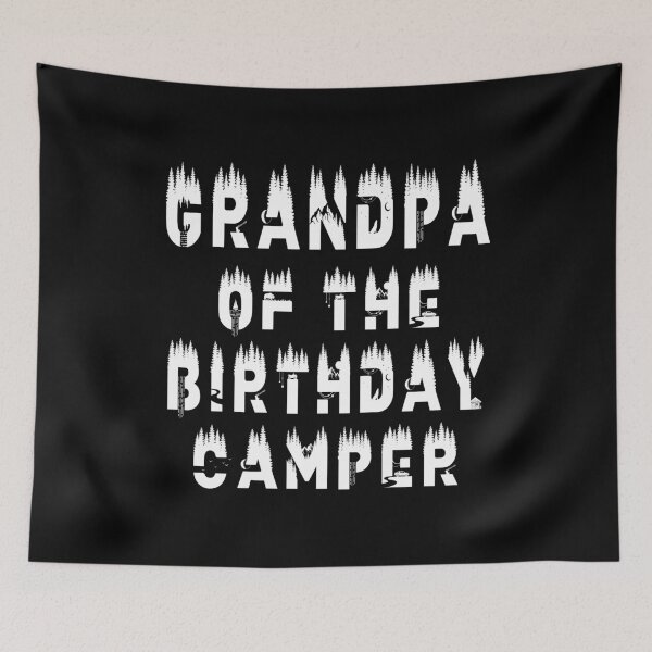 Item preview, Grandpa Of The Birthday Camper Camping Themed Party product designed and sold by Grabitees.