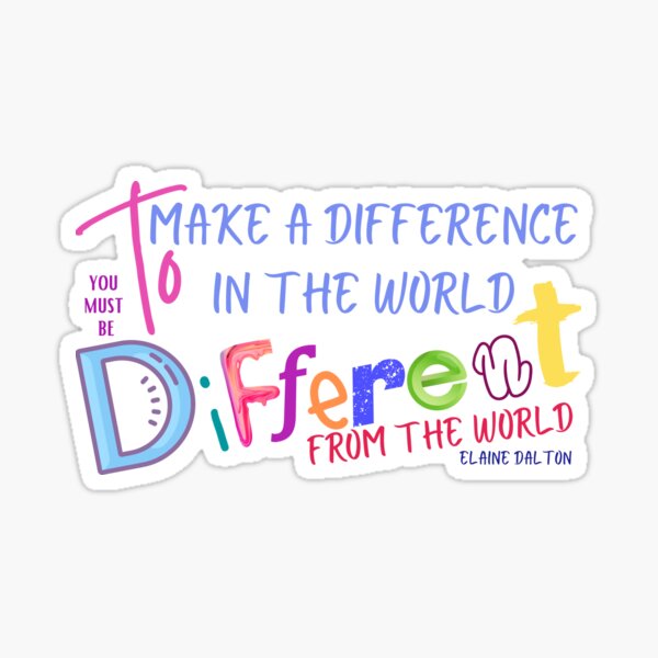 Item preview, To make a difference in the world you must be different from the world designed and sold by Heather Walton.