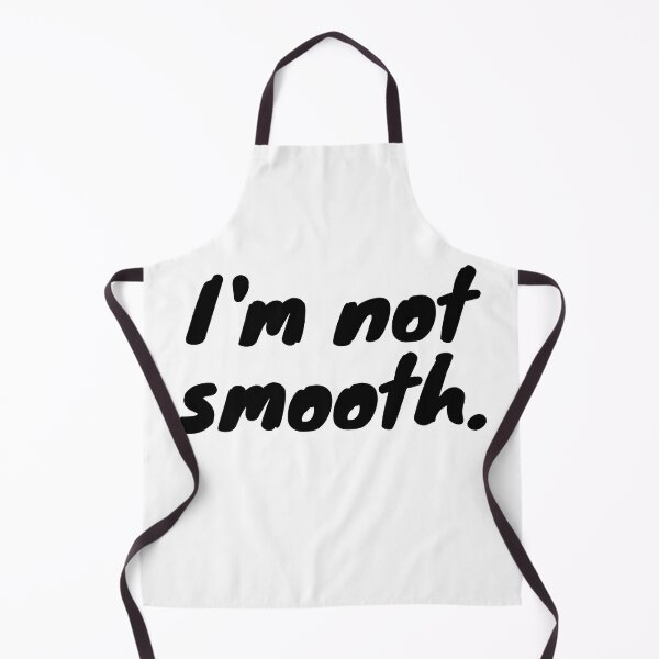 Item preview, I'm not smooth., White Lie Party Quotes Sayings Meme Gift   designed and sold by Bachirdz.