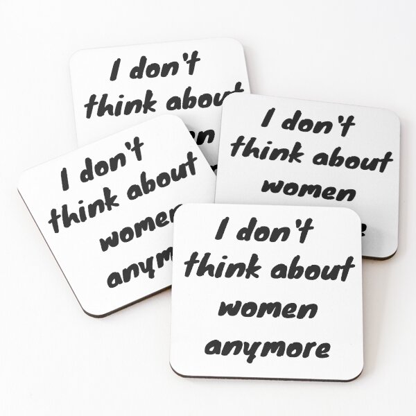 Item preview, I don't think about women anymore., White Lie Party Quotes Sayings Meme Gift   designed and sold by Bachirdz.