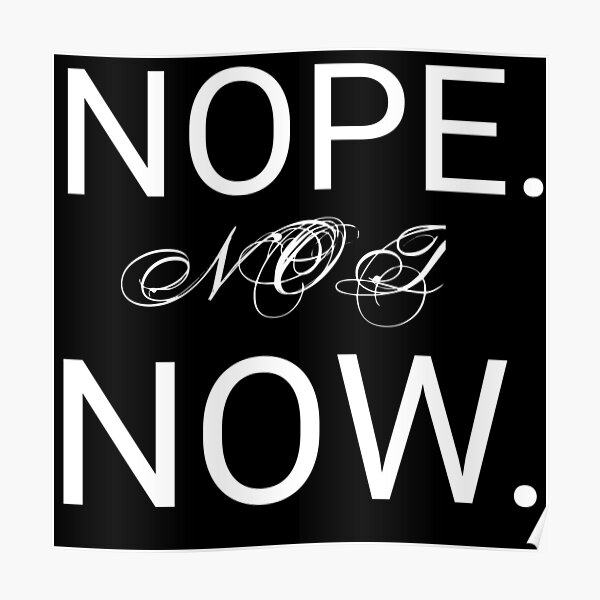 not now t shirt