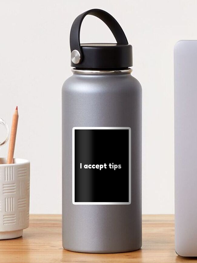 I Accept Tips - Funny Quote For Waiters & Service Employees I Accept Tips - Funny Quote For Waiters & Service Employees