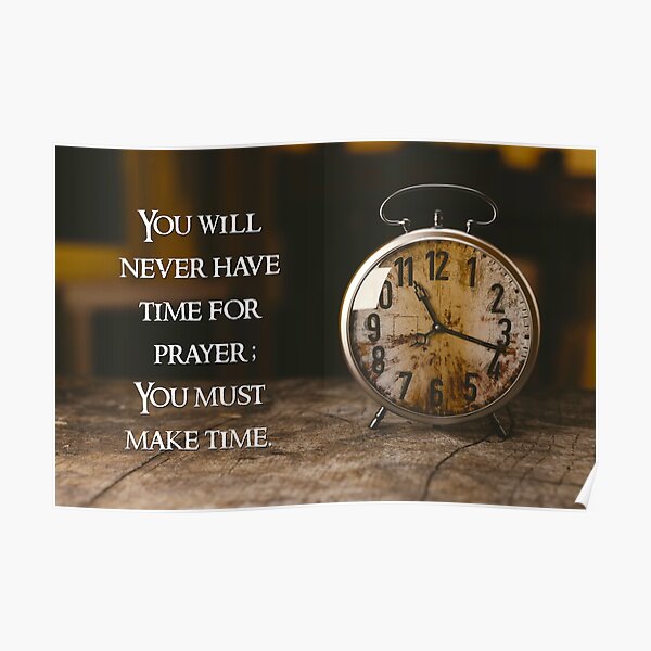 You Will Never Have Time for Prayer - 2 Poster