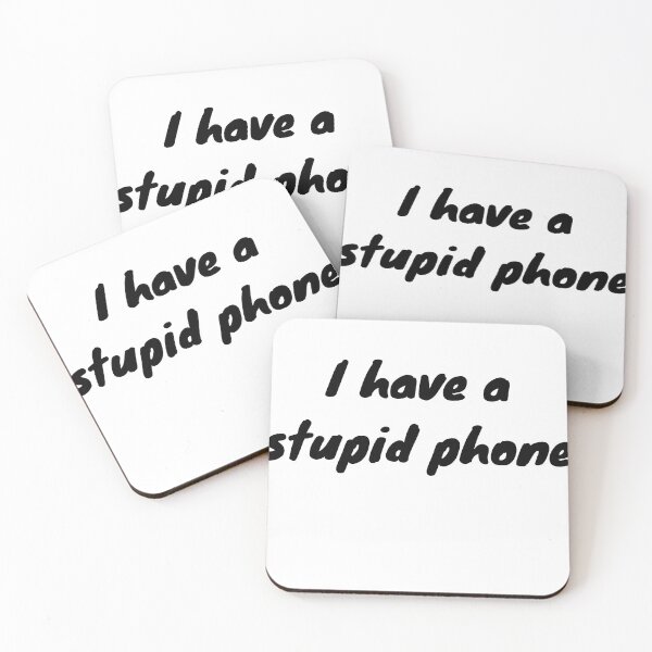 Item preview, I have a stupid phone, White Lie Party Quotes Sayings Meme Gift   designed and sold by Bachirdz.