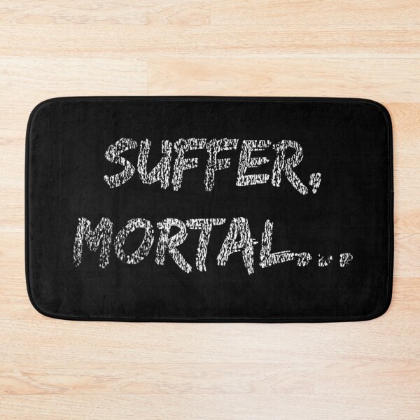 Item preview, Suffer, mortal... designed and sold by DotorEaon.