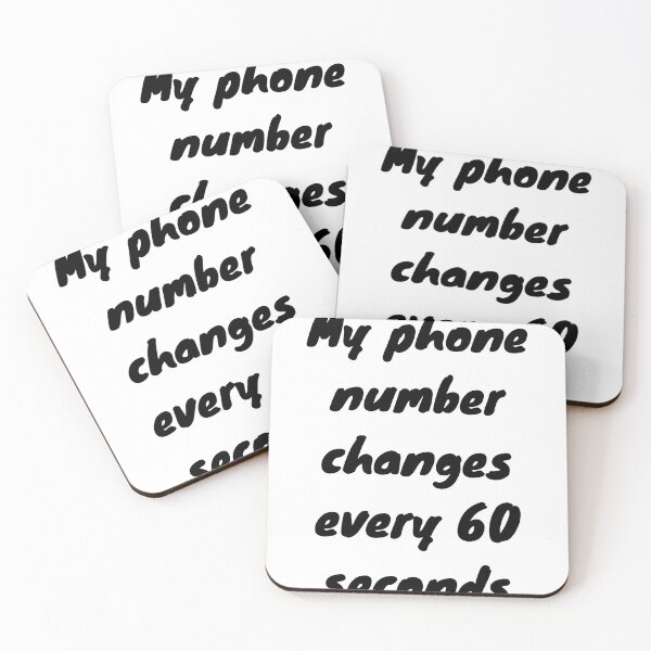 Item preview, My phone number changes every 60 seconds, White Lie Party Quotes Sayings Meme Gift   designed and sold by Bachirdz.