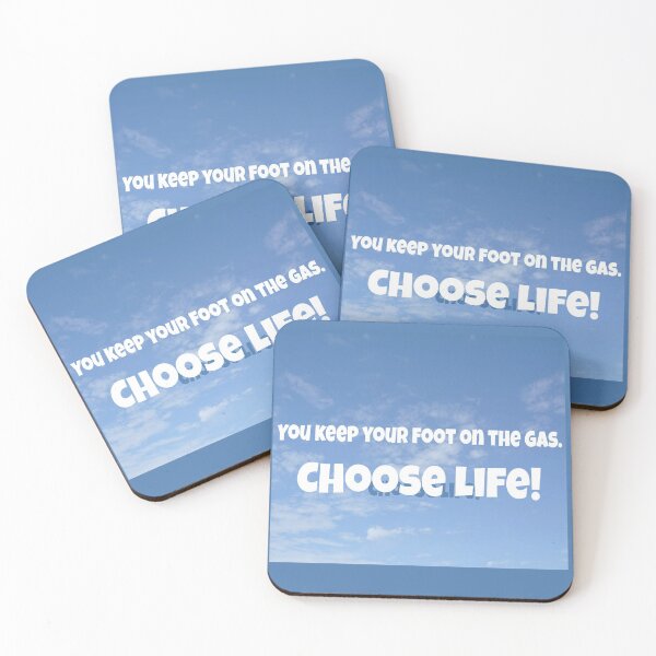 Item preview, You keep your foot on the gas. Choose Life. Blue designed and sold by Kingofdotlondon.