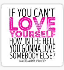 RuPaul's Drag Race - "If You Can't Love Yourself..." Quote Sticker