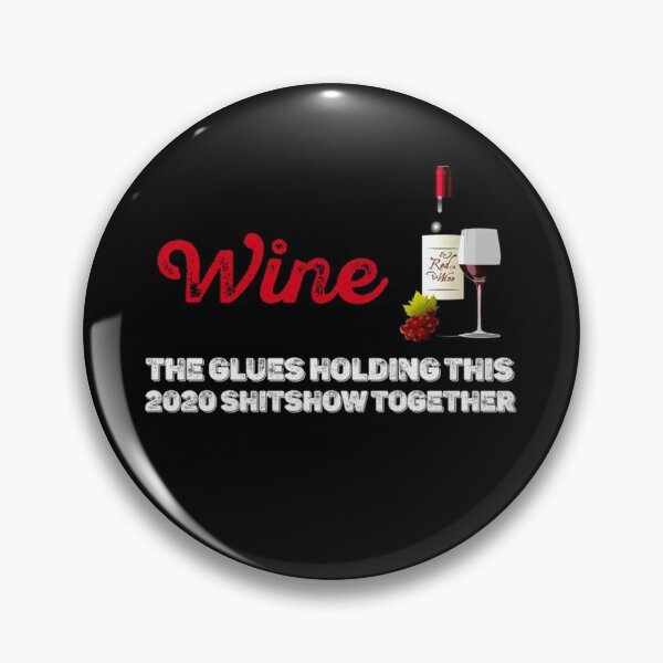 Item preview, Wine - Glue That Holds This 2020 Shitshow Together designed and sold by JonesErin.