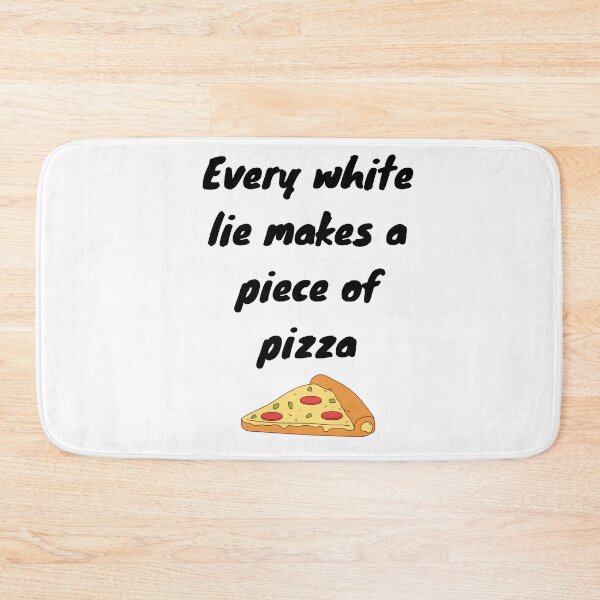 Item preview, Copy of I only eat pizza all my life, White Lie Party Quotes Sayings Meme Gift   designed and sold by Bachirdz.