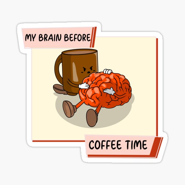 Item preview, My Brain Before Coffee Time designed and sold by Arva-Designs.