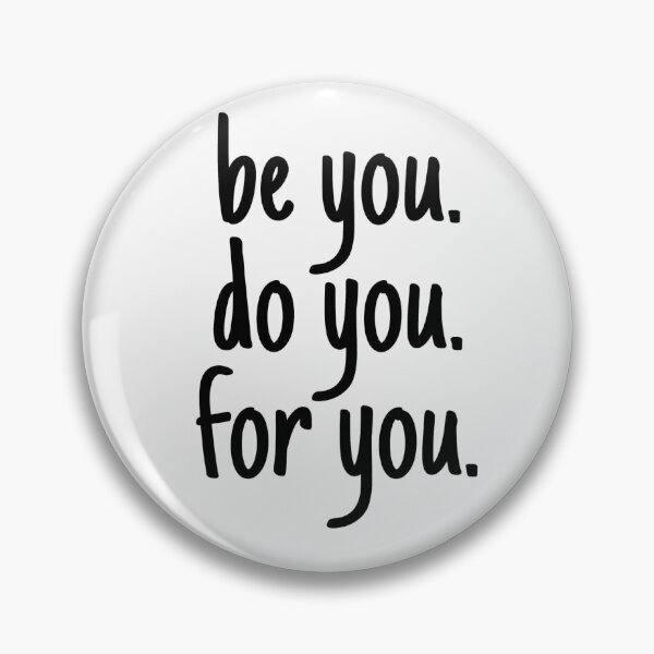 Item preview, Be you. Do you. For you. designed and sold by LexieLulus.