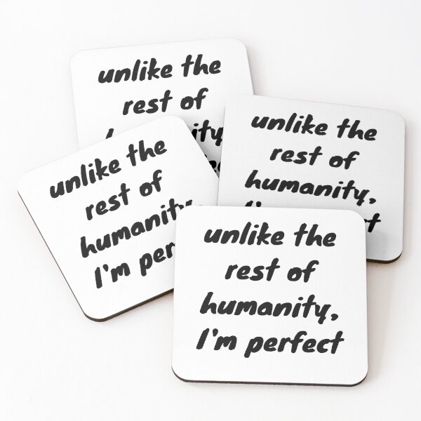 Item preview,  unlike the rest of humanity, I'm perfect, White Lie Party Quotes Sayings Meme Gift   designed and sold by Bachirdz.