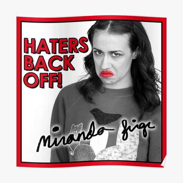 Miranda Sings Haters Back Off Poster For Sale By Kza3636 Redbubble