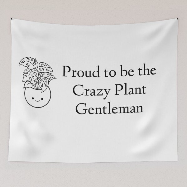 Item preview, Proud to be a crazy plant gentleman| shoppingwithG  designed and sold by shoppingwithG.
