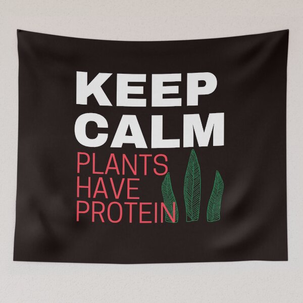 Item preview, Keep calm plants have protein designed and sold by Tecnofa.