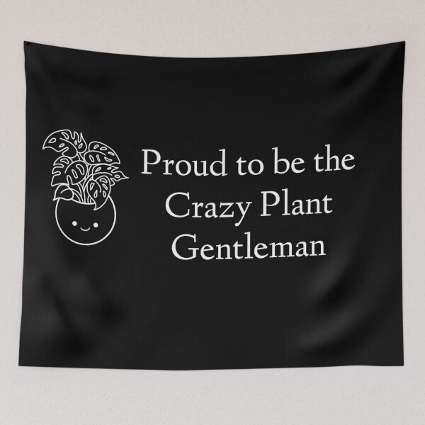 Item preview, Proud to be a crazy plant gentleman| shoppingwithG  designed and sold by shoppingwithG.