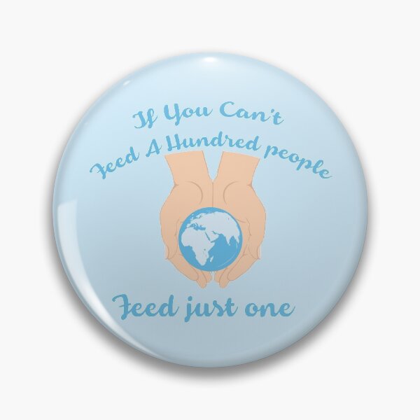 Item preview, If you cant feed a hundred people - Feed just one designed and sold by thewishdesigns.