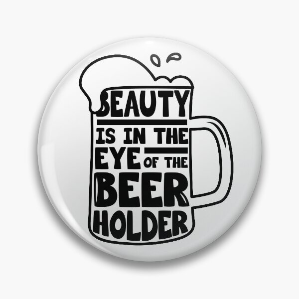 Item preview, Beer Day - Beauty is in the Eye of Beer Holder designed and sold by thewishdesigns.