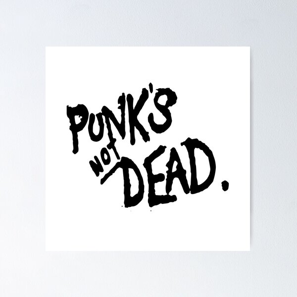 PUNK'S NOT DEAD Poster