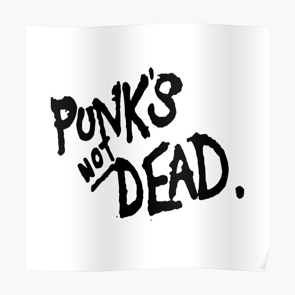 PUNK'S NOT DEAD Poster