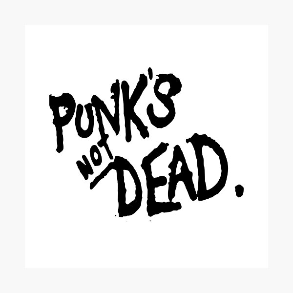 PUNK'S NOT DEAD Photographic Print