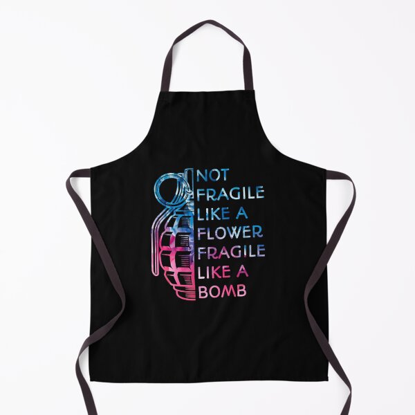 Item preview, Not Fragile Like A Flower Fragile Like A Bomb designed and sold by SaraDarwish.