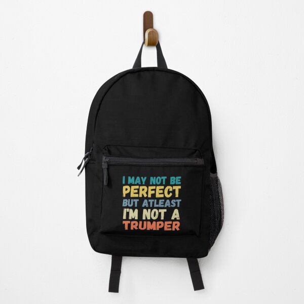 Item preview, I May Not Be Perfect But Atleast I'm Not A Trumper designed and sold by Passion Isles.