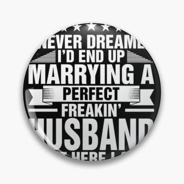 Item preview, I Never Dreamed Marrying Perfect Husband designed and sold by jnv3436.