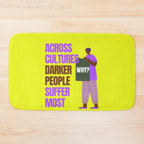 Item preview, Across cultures darker people suffer the most WHY? designed and sold by Tecnofa.