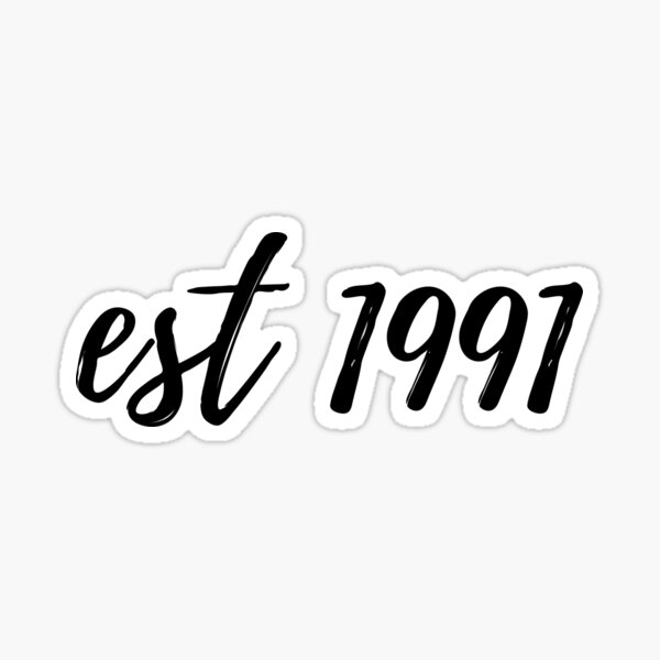 EST 1991 Sticker For Sale By Asinawi Redbubble   St,small,507x507 Pad,600x600,f8f8f8 