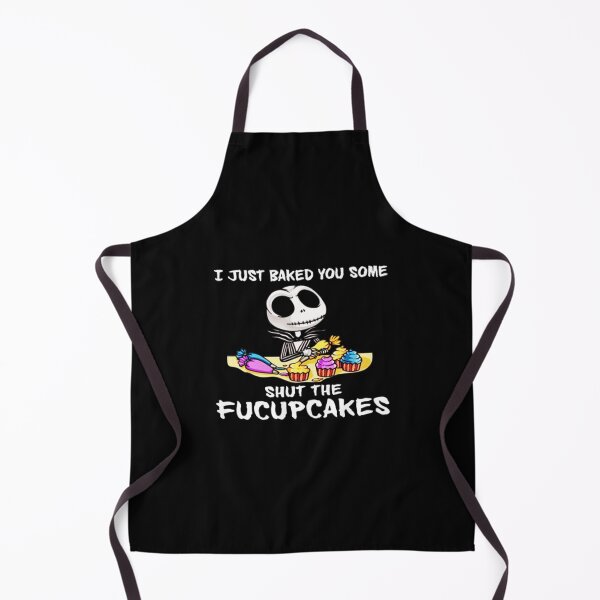 Item preview, Jack Skellington I Just Baked You Some Shut The Fucupcakes The Nightmare designed and sold by Pricehotshop.