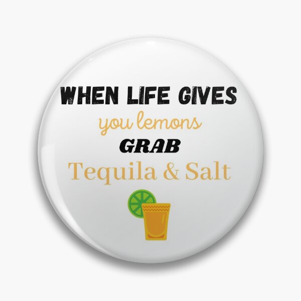 Item preview, when life gives you lemons grab tequila & salt designed and sold by luisraultg.
