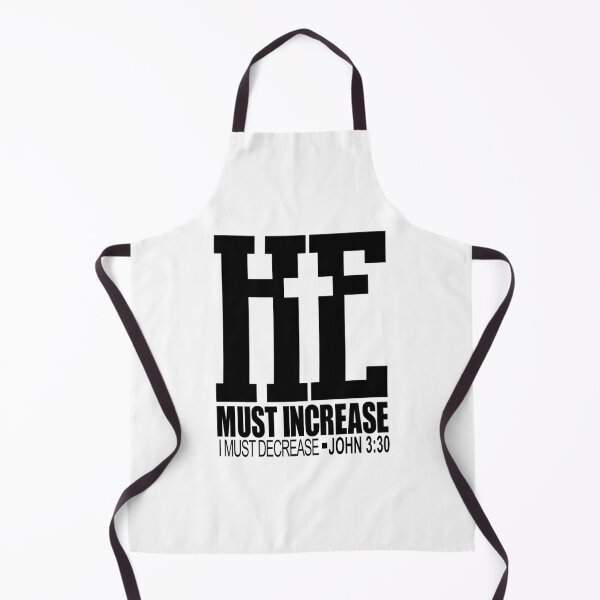 Item preview, he must increase i must decrease john 3:30 designed and sold by PUNCH ME IN SHOP.