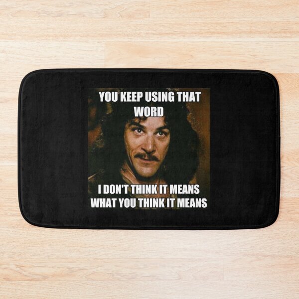 Item preview, You Keep Using That Word Funny Meme The Princess Bride Inigo Montoya designed and sold by gogotrendystore.