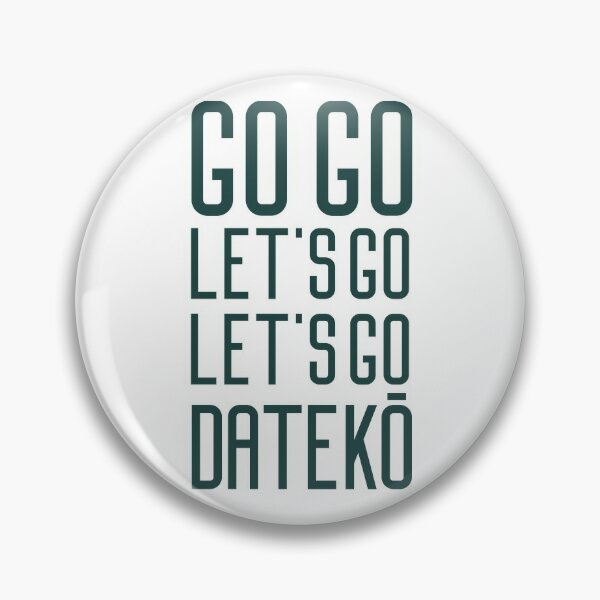 Go Go Let S Go Let S Go Dateko Pin By Mercks Redbubble