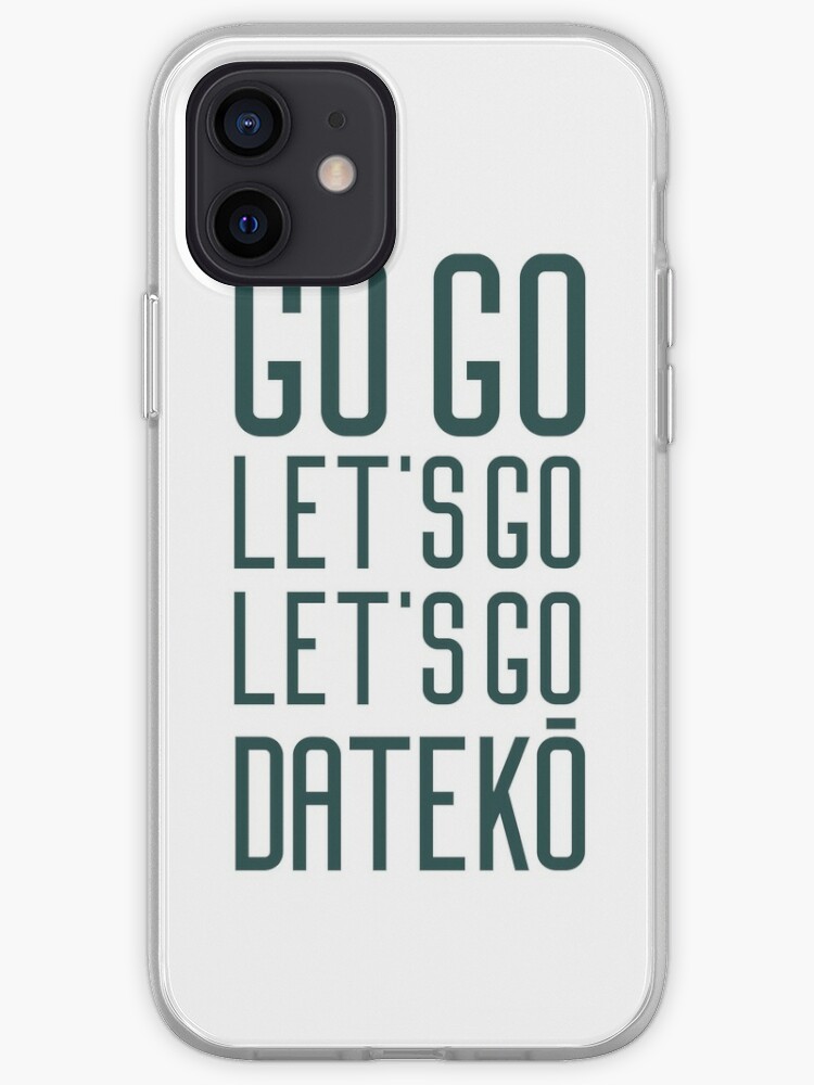 Go Go Let S Go Let S Go Dateko Iphone Case Cover By Mercks Redbubble