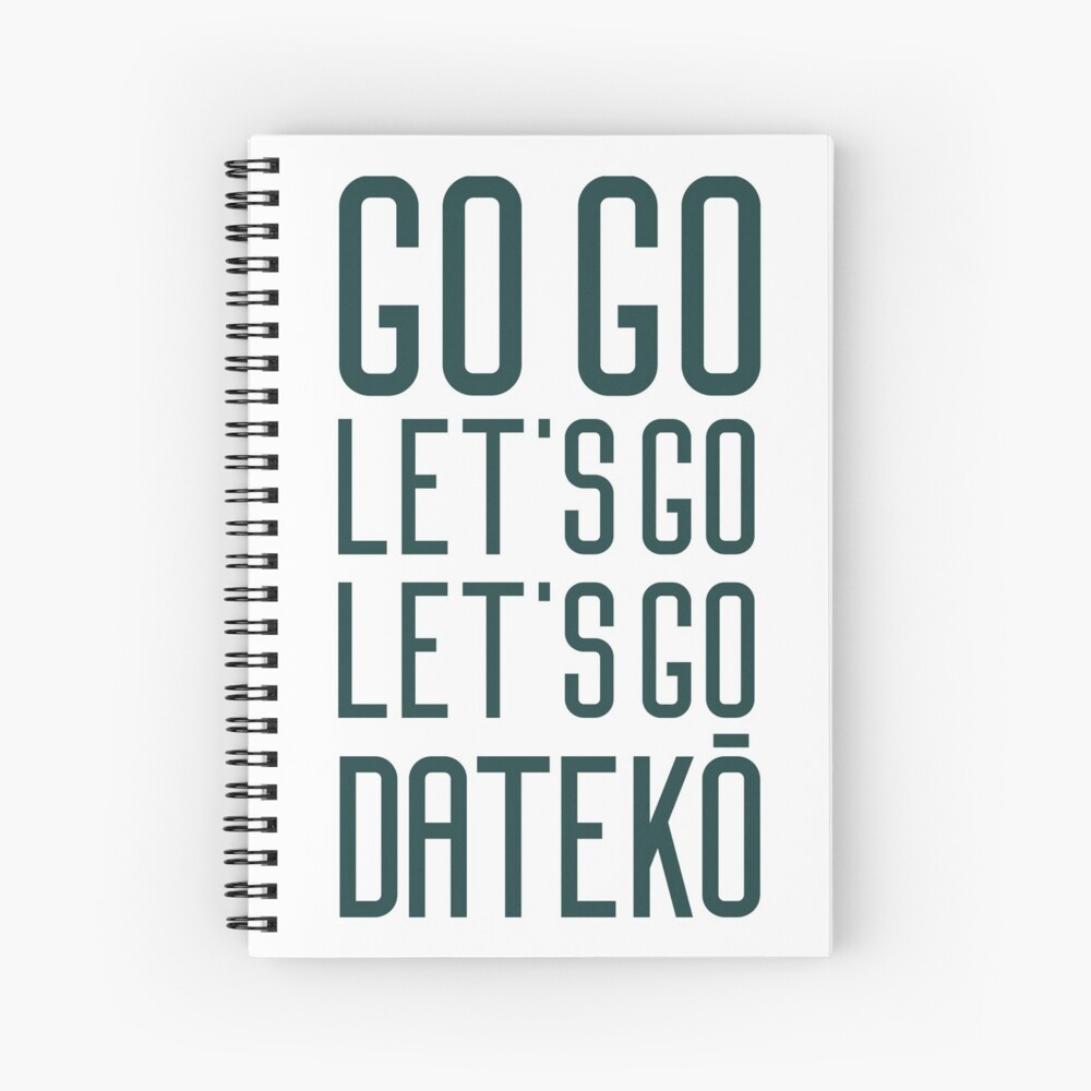 Go Go Let S Go Let S Go Dateko Spiral Notebook By Mercks Redbubble