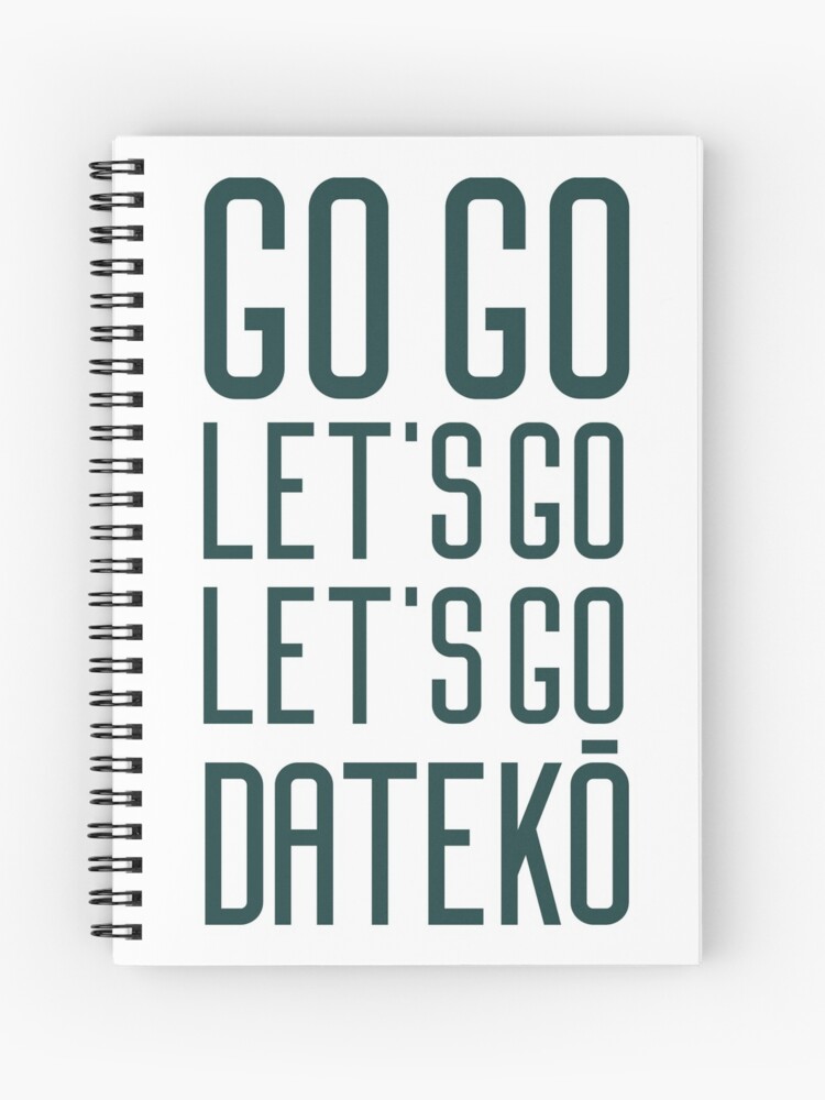 Go Go Let S Go Let S Go Dateko Spiral Notebook By Mercks Redbubble